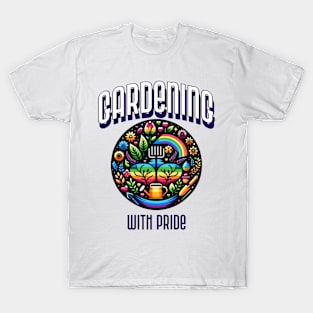 GARDENING WITH PRIDE LGBTQ Gardening T-Shirt